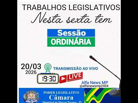 SESSÃO ORDINÁRIA DOS TRABALHOS LEGISLATIVO DE MARCOS PARENTE - PI