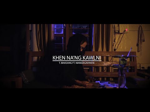 T. Biaksang Ft. Niangngaihnem | Khen Na'ng Kawlni (Official MV)
