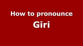 How to pronounce Giri