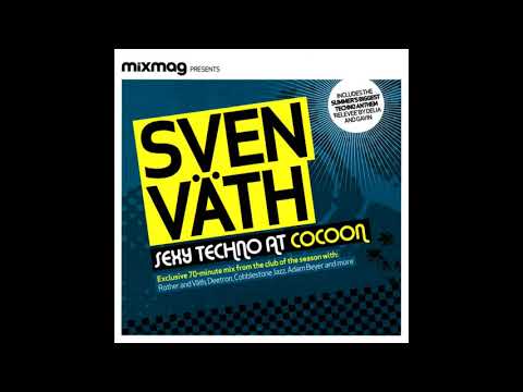 Mixmag presents Sven Väth - Sexy Techno At Cocoon 2006