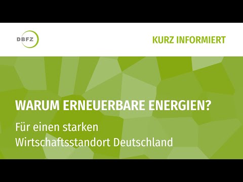 Kurz Informiert: Warum erneuerbare Energien? – Für einen starken Wirtschaftsstandort Deutschland