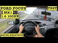 1999 Ford Focus Mk1 1 6 16v 100HP POV Test 3D Hatchback Acceleration