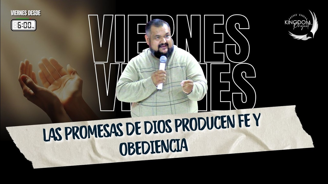 LAS PROMESAS DE DIOS PRODUCEN FE Y OBEDIENCIA 