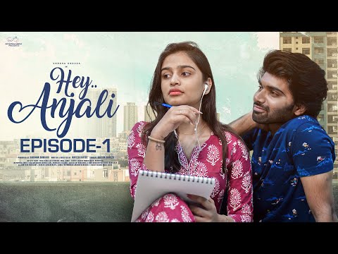 Hey Anjali | Ep - 1 | Varsha Dsouza | Rishi Sarvan | Ft. Don Pruthvi, Viraajitha | Telugu Web Series