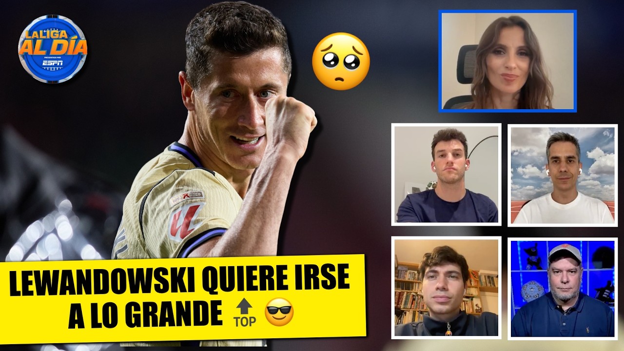 LEWANDOWSKI cerca de decir ADIÓS al BARCELONA y quiere irse POR LA PUERTA GRANDE | La Liga al Día