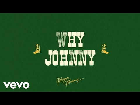 Megan Moroney - Why Johnny (Lyric Video)