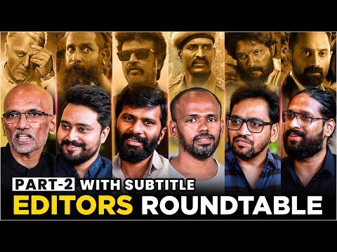 Editors Roundtable - Part 2 | Sreekar Prasad | Ruben | Philomin | Ramar | Selva RK | Sreejith