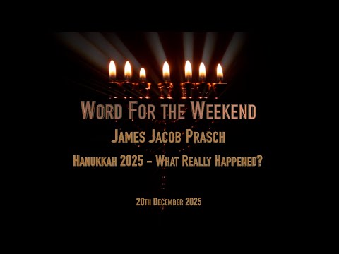 Word for the Weekend, With James Jacob Prasch - Hanukkah 2025 - What Really Happened?