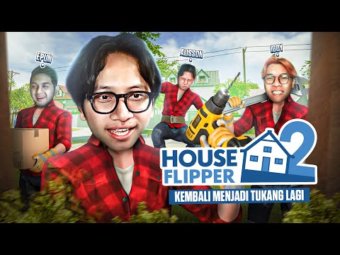 KEMBALI MENJADI TUKANG LAGI  - HOUSE FLIPPER 2