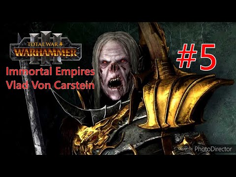 Total War Warhammer 3: Immortal Empires - Vlad Von Carstein - Vampire Counts Campaign #5