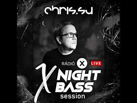 CHRIS.SU LIVE @ Radio X Hungary - X Night Bass Session