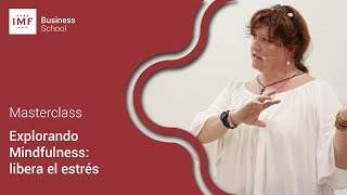 Masterclass: Mindfulness ¿Cómo liberar el estrés?