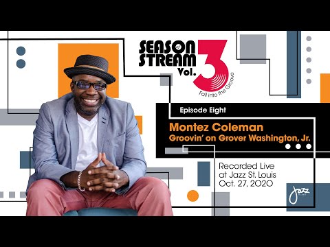 Season of Stream Vol 3, Ep 8 | Montez Coleman's "Groovin' on Grover Washington, Jr."