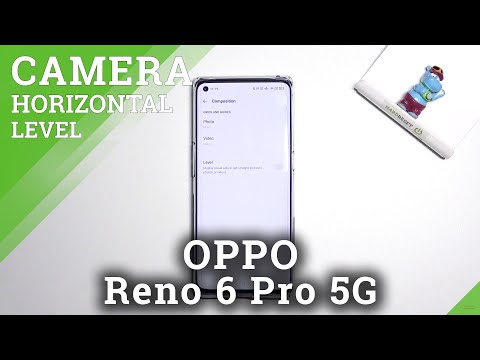 How to Manage Camera Leveler in OPPO Reno6 Pro 5G – Turn On / Off Leveler