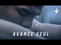 AVANCE SEUL (LA MEILLEURE VIDÉO DE MOTIVATION)