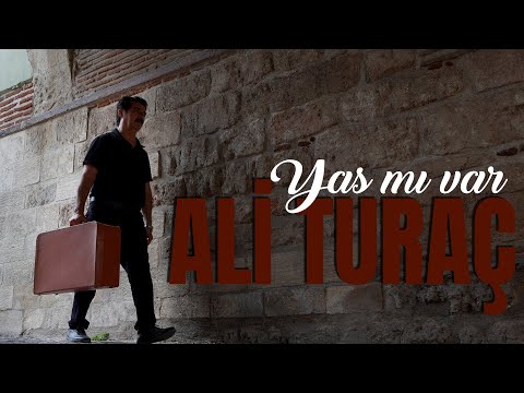 ALİ TURAÇ - YAS MI VAR