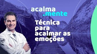 Técnica para acalmar as EMOÇÕES