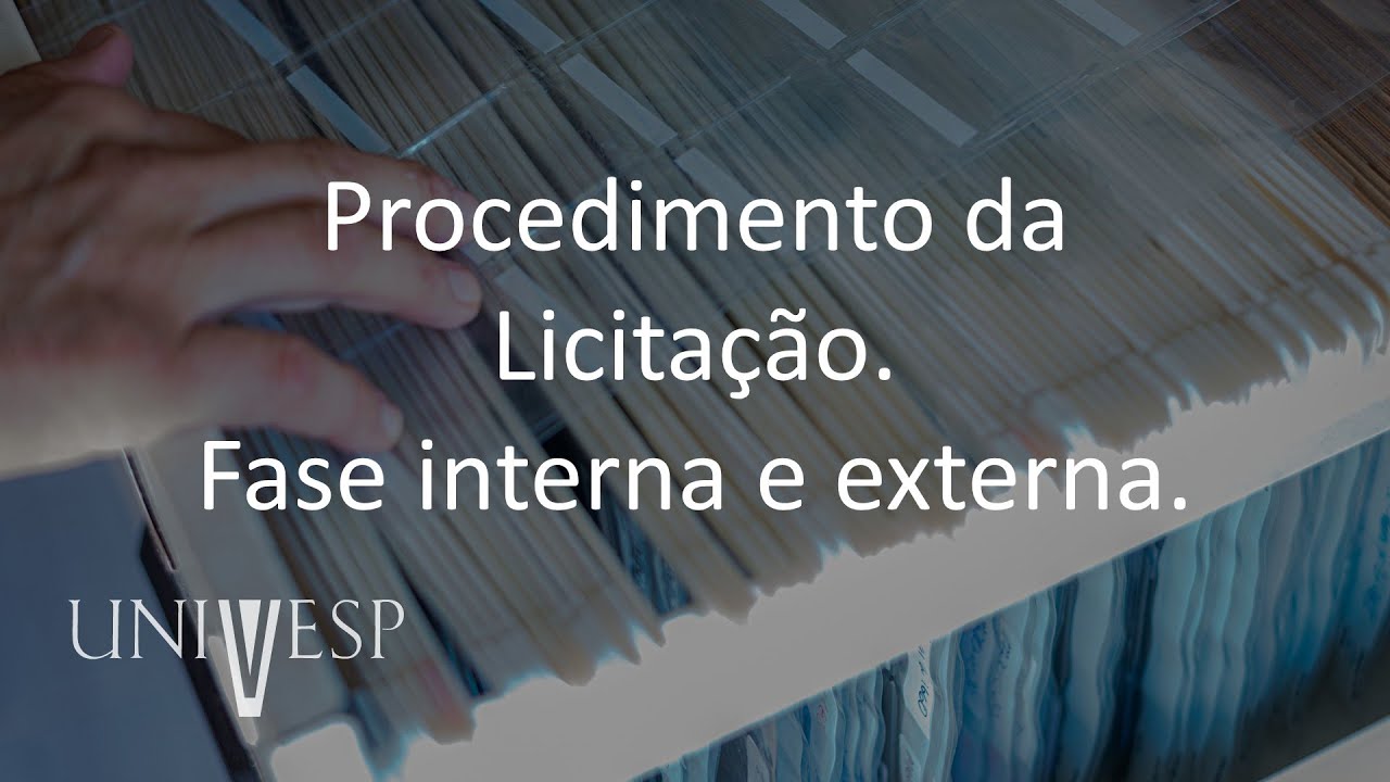 Gestão de Compras e Licitações Públicas - Procedimento da Licitação. Fase interna e externa.