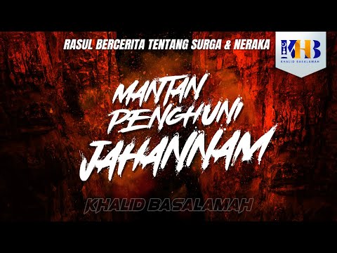 Rasulullah Berkisah Tentang Surga & Neraka #27 – Bab Mantan Penghuni Jahannam