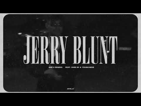 Bnd x Zenedd - JERRY BLUNT (feat. Jose Jr & Young Nede)