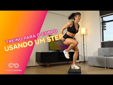 Treino para o corpo todo com step! - Carol Borba