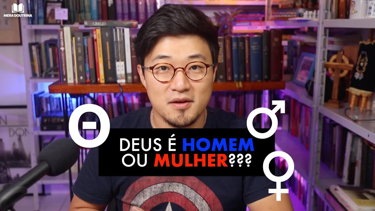 DEUS É HOMEM OU MULHER?