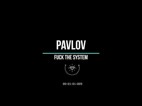 Pavlov Fuck The System  ( Official Auido )