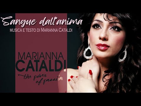 SANGUE DALL'ANIMA (Music & lyrics: MARIANNA CATALDI) - THE POWER OF PASSION