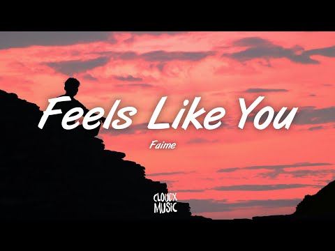 Faime – Feels Like You (Lyrics)