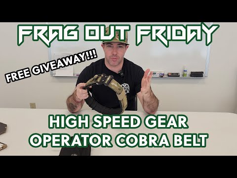 FRAG OUT FRIDAY Ep  11   High Speed Gear Operator Cobra Tactical Belt
