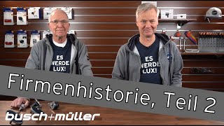 Die Historie von Busch + Müller – Teil 2