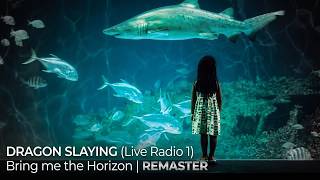 Dragon slaying (live radio 1) - Bring me the horizon Remaster 2026