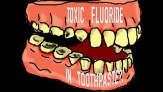TOXIC Fluoride? Present In Our Toothpastes And Water | Why Are Dentists Obsessed With it?!