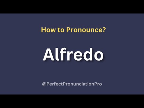 How to Pronounce Alfredo? Definition of Alfredo.