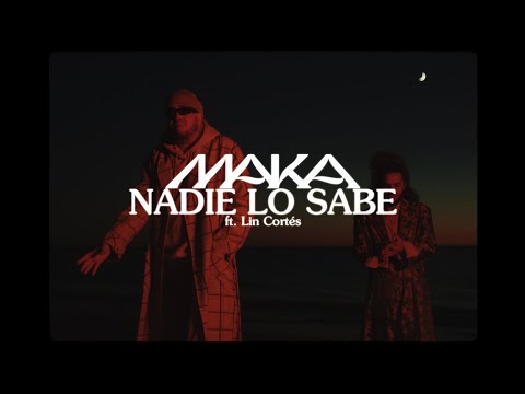 Maka - NADIE LO SABE ft. LIN CORTÉS (Video Oficial)