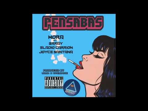 Mora Ft. Eladio Carrion, Brray, Joyce Santana - Pensabas