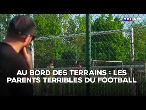 ENQUÊTE - Au bord des terrains : les parents terribles du football｜TF1 INFO