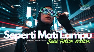 Download lagu 🎼SEPERTI MATI LAMPU – JAZZ FUSION COVER VERSION - Domba Studio mp3