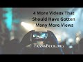 4 More Videos That Should Have Gotten Many More Views