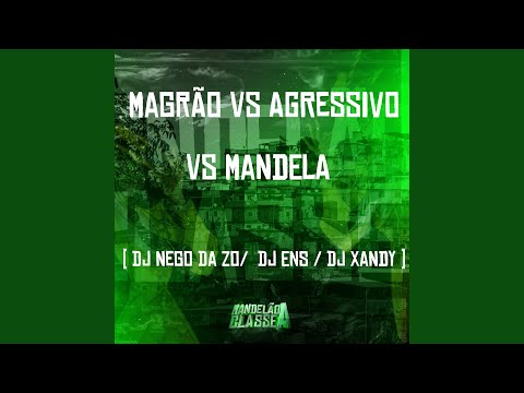 Magrão Vs Agressivo Vs Mandela