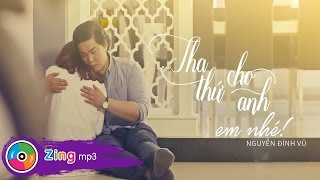 Tha Thứ Cho Anh Em Nhé - Nguyễn Đình Vũ (Official MV)