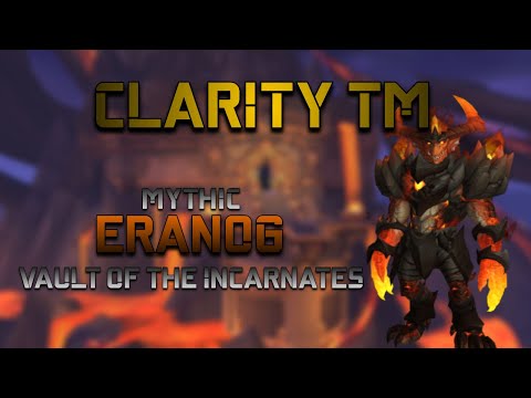 Clarity TM VS Eranog Mythic Kill - Vault of the Incarnates