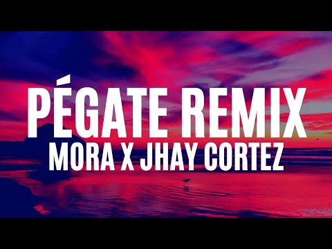 Mora x Jhay Cortez - Pégate Remix (Letra/Lyrics)