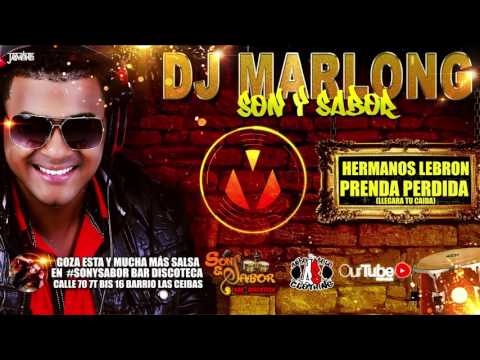 Prenda Perdida (llegara tu caida) - [Version Original] Hermanos Lebron - Dj Marlong Son y Sabor