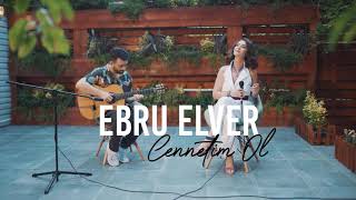 Ebru Elver Cennetim Ol