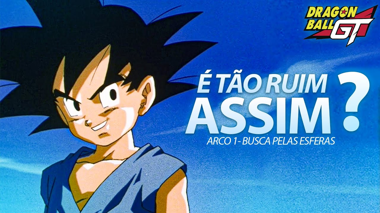 DRAGON BALL GT É TÃO RUIM ASSIM? I  ANÁLISE DO ARCO 1