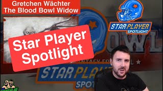 Gretchen Wächter “The Blood Bowl Widow” - Blood Bowl 2020 Star Player Spotlight (Bonehead Podcast)