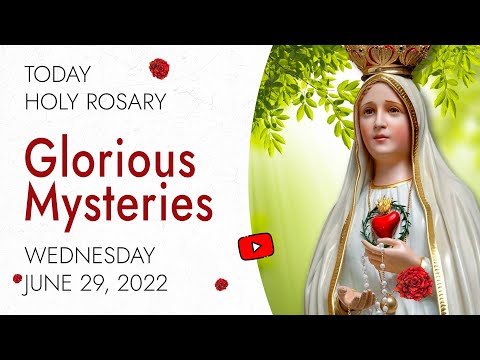 Rosary Wednesday🌹Glorious Mysteries of the Rosary🌹June 29, 2022