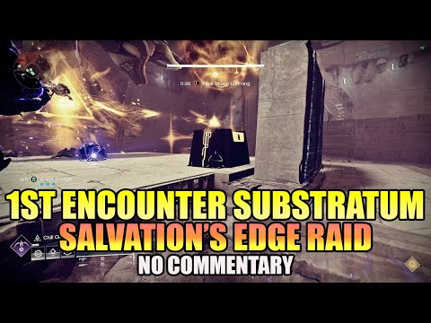 Salvation's Edge Raid: FIRST ENCOUNTER SUBSTRATUM CONTEST MODE! (No Commentary) - Destiny 2