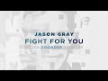 Fight For You